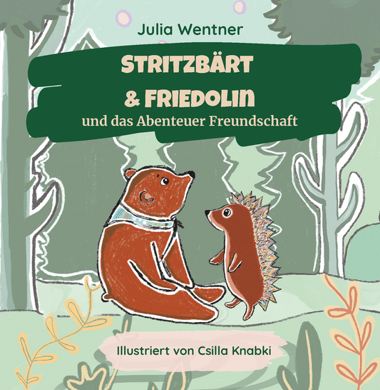 Stritzbärt & Friedolin und das Abenteuer Freundschaft - ein Kinderbuch zum Vorlesen und Abenteuer entdecken